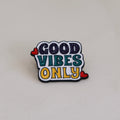 Pin Good Vibes Only